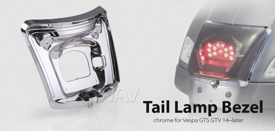 KiWAV 2320 LED tail lamp bezel chrome for Vespa GTS GTV 15~later